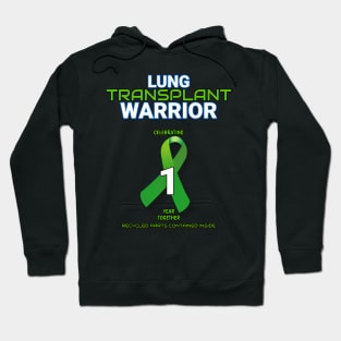 Lung Transplant Anniversary Warrior 1 One Year Hoodie